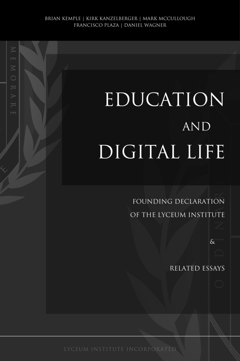 Education and Digital Life: Founding Declaration of the Lyceum Institute & Related Essays [PDF]