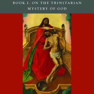 Catholic Dogmatic Theology: A Synthesis – Book 1, On the Trinitarian Mystery of God